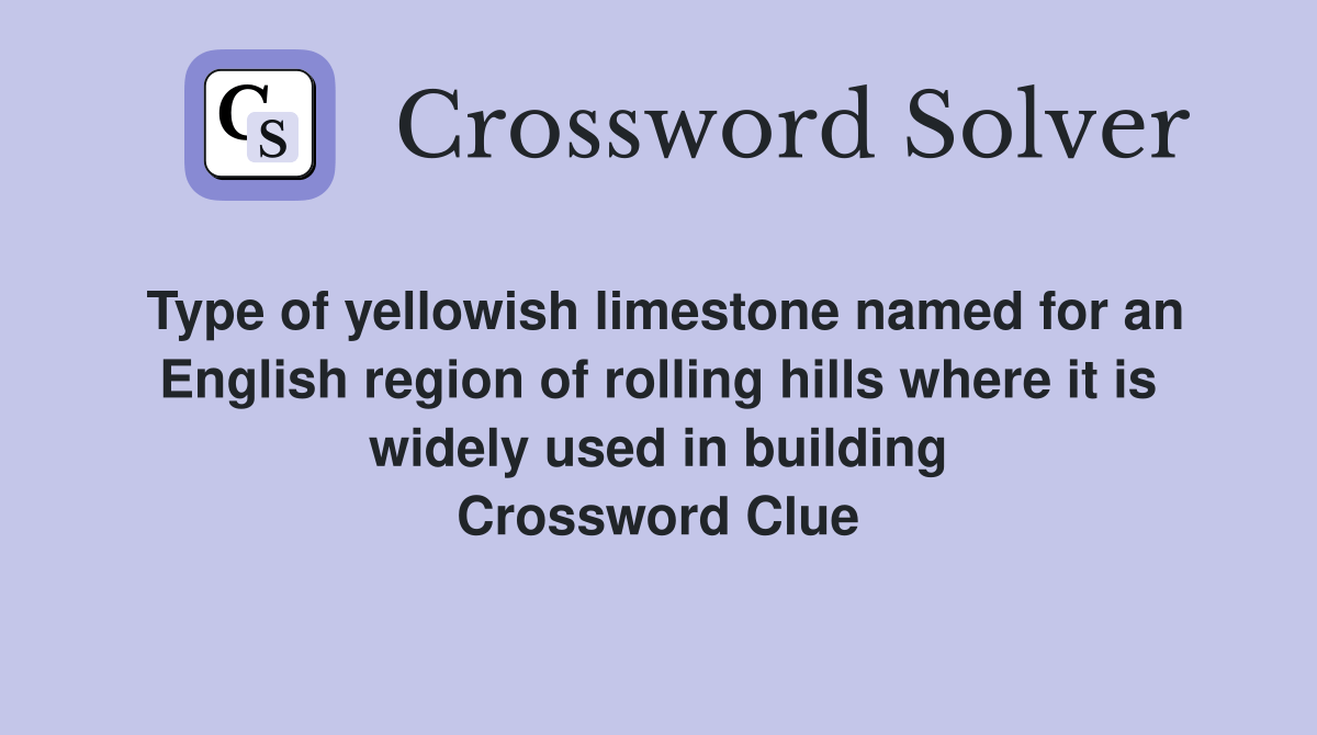 Type of yellowish limestone named for an English region of rolling